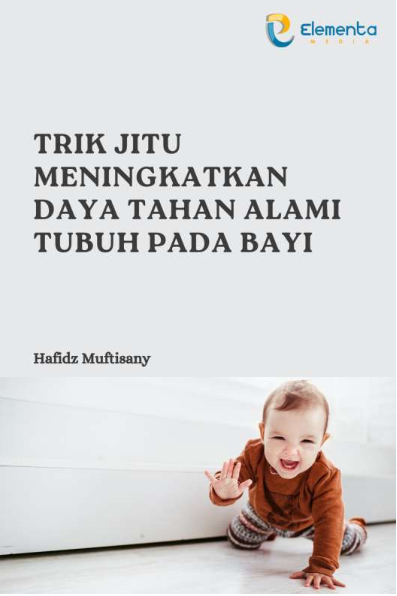 Trik Jitu Meningkatkan Daya Tahan Alami Tubuh pada Bayi